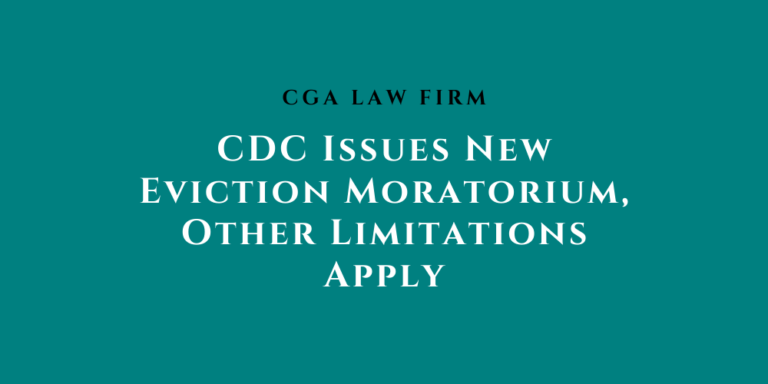 Cdc Issues New Eviction Moratorium Limitations Apply Cga Law Firm